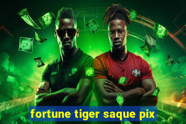 fortune tiger saque pix